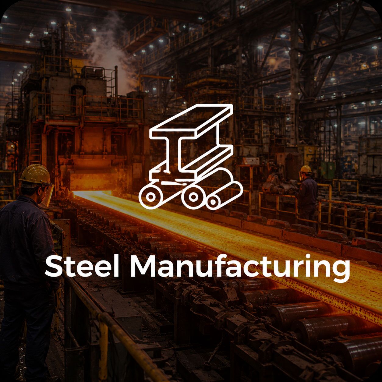 Steel Manufacturing Steel Manufacturing