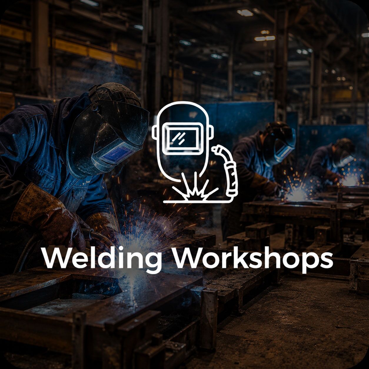 Welding Workshops Welding Workshops